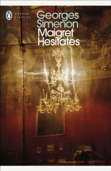 Maigret Hesitates : Inspector Maigret #67, Paperback / softback Book Maigret Hesitates : Inspector Maigret #67, Paperback / softback Book
