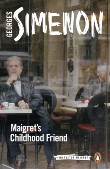 Maigret's Childhood Friend : Inspector Maigret #69