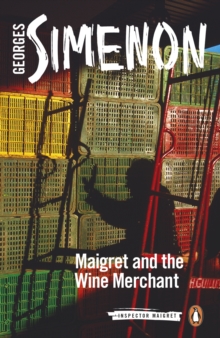 Maigret and the Wine Merchant : Inspector Maigret #71