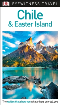 DK Eyewitness Chile and Easter Island, Paperback / softback Book DK Eyewitness Chile and Easter Island, Paperback / softback Book