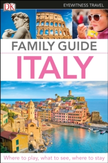 DK Eyewitness Family Guide Italy, Paperback / softback Book DK Eyewitness Family Guide Italy, Paperback / softback Book