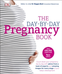The Day-by-day Pregnancy Book : Count Down Your Pregnancy Day by Day with Advice From a Team of Experts, Hardback Book The Day-by-day Pregnancy Book : Count Down Your Pregnancy Day by Day with Advice From a Team of Experts, Hardback Book