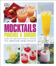 Mocktails, Punches & Shrubs : Over 80 non-alcoholic drinks to savour and enjoy