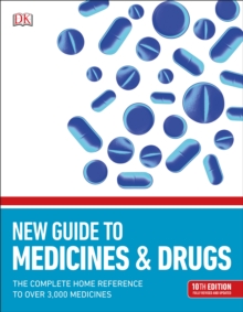 BMA New Guide to Medicine & Drugs : The Complete Home Reference to over 2,500 Medicines, Paperback / softback Book BMA New Guide to Medicine & Drugs : The Complete Home Reference to over 2,500 Medicines, Paperback / softback Book