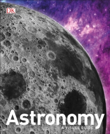 Astronomy : A Visual Guide, Hardback Book Astronomy : A Visual Guide, Hardback Book