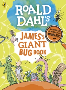Roald Dahl's James's Giant Bug Book, Paperback / softback Book Roald Dahl's James's Giant Bug Book, Paperback / softback Book