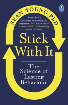 Stick with It : The Science of Lasting Behaviour