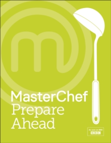 MasterChef Prepare Ahead, Hardback Book MasterChef Prepare Ahead, Hardback Book