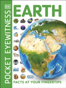 Pocket Eyewitness Earth : Facts at Your Fingertips, Paperback / softback Book Pocket Eyewitness Earth : Facts at Your Fingertips, Paperback / softback Book