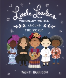 Little Leaders: Visionary Women Around the World, Hardback Book Little Leaders: Visionary Women Around the World, Hardback Book