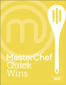 MasterChef Quick Wins