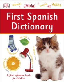 First Spanish Dictionary : A First Reference Book for Children