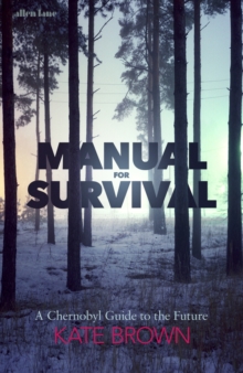 Manual for Survival : A Chernobyl Guide to the Future, Hardback Book Manual for Survival : A Chernobyl Guide to the Future, Hardback Book
