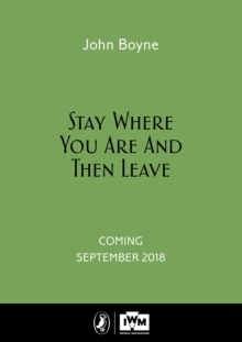 Stay Where You Are And Then Leave : Imperial War Museum Anniversary Edition