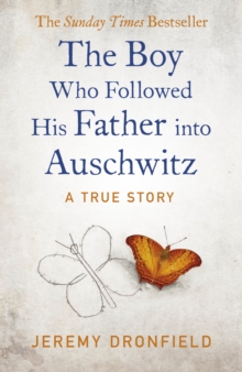 The Boy Who Followed His Father into Auschwitz : The Sunday Times Bestseller, Hardback Book The Boy Who Followed His Father into Auschwitz : The Sunday Times Bestseller, Hardback Book