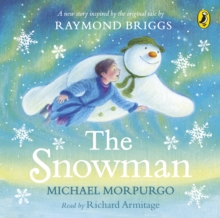 The Snowman : Inspired by the original story by Raymond Briggs