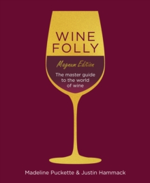 Wine Folly: Magnum Edition : The Master Guide, Hardback Book Wine Folly: Magnum Edition : The Master Guide, Hardback Book