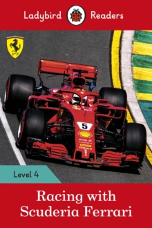 Racing with Scuderia Ferrari - Ladybird Readers Level 4, Paperback / softback Book Racing with Scuderia Ferrari - Ladybird Readers Level 4, Paperback / softback Book