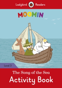 Moomin: The Song of the Sea Activity Book - Ladybird Readers Level 3, Paperback / softback Book Moomin: The Song of the Sea Activity Book - Ladybird Readers Level 3, Paperback / softback Book