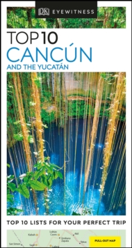 DK Eyewitness Top 10 Cancun and the Yucatan, Paperback / softback Book DK Eyewitness Top 10 Cancun and the Yucatan, Paperback / softback Book