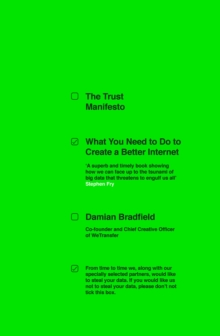 The Trust Manifesto : What you Need to do to Create a Better Internet, Paperback / softback Book The Trust Manifesto : What you Need to do to Create a Better Internet, Paperback / softback Book