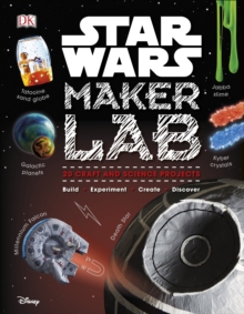 Star Wars Maker Lab : 20 Craft and Science Projects