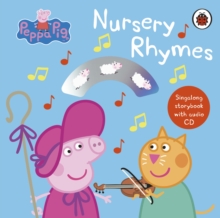 Peppa Pig: Nursery Rhymes : Singalong Storybook With Audio CD