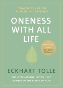 Oneness With All Life : Find your inner peace with the international bestselling author of A New Earth & The Power of Now