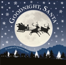 Goodnight, Santa : A Magical Christmas Story, Board book Book Goodnight, Santa : A Magical Christmas Story, Board book Book