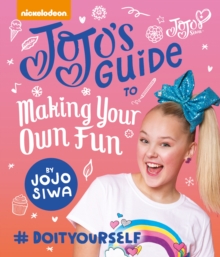 JoJo's Guide to Making Your Own Fun, Hardback Book JoJo's Guide to Making Your Own Fun, Hardback Book