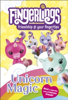 Fingerlings Unicorn Magic, Hardback Book Fingerlings Unicorn Magic, Hardback Book