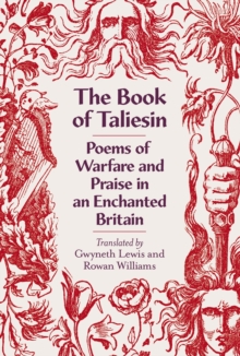 The Book of Taliesin : Poems of Warfare and Praise in an Enchanted Britain, Hardback Book The Book of Taliesin : Poems of Warfare and Praise in an Enchanted Britain, Hardback Book