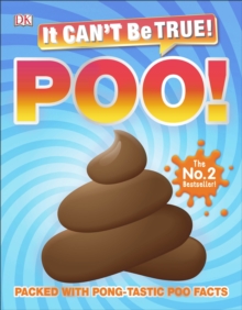 It Can't Be True! Poo! : Packed with pong-tastic poo facts, Paperback / softback Book It Can't Be True! Poo! : Packed with pong-tastic poo facts, Paperback / softback Book