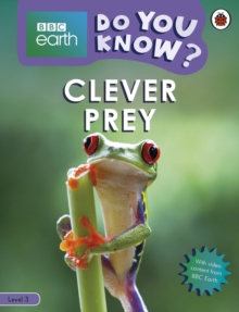 Do You Know? Level 3  BBC Earth Clever Prey