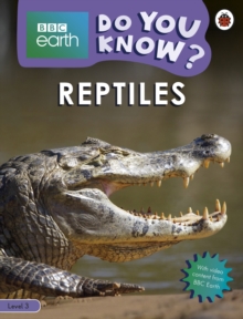 Do You Know? Level 3  BBC Earth Reptiles