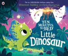 Ten Minutes To Bed: Little Dinosaur