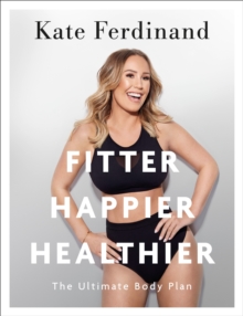 Fitter, Happier, Healthier : Discover the strength of your mind and body at home