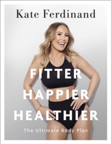 Fitter, Happier, Healthier : Discover the strength of your mind and body at home