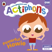 Actiphons Level 2 Book 23 Powerful Howie : Learn phonics and get active with Actiphons!