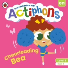 Actiphons Level 3 Book 4 Cheerleading Bea : Learn phonics and get active with Actiphons!