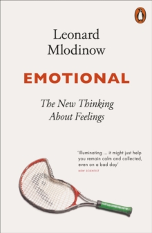 Emotional : The New Thinking About Feelings