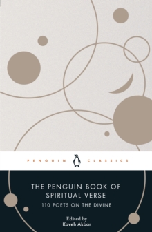 The Penguin Book of Spiritual Verse : 110 Poets on the Divine