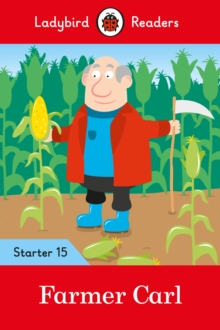 Ladybird Readers Level 15 - Farmer Carl (ELT Graded Reader)