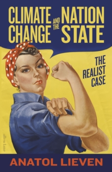 Climate Change and the Nation State : The Realist Case, Hardback Book Climate Change and the Nation State : The Realist Case, Hardback Book