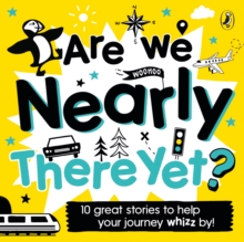 Are We Nearly There Yet? : Puffin Book of Stories for the Car, eAudiobook MP3 eaudioBook Are We Nearly There Yet? : Puffin Book of Stories for the Car, eAudiobook MP3 eaudioBook