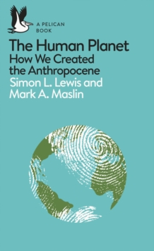 The Human Planet : How We Created the Anthropocene, eAudiobook MP3 eaudioBook The Human Planet : How We Created the Anthropocene, eAudiobook MP3 eaudioBook