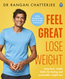 Feel Great Lose Weight : Long term, simple habits for lasting and sustainable weight loss