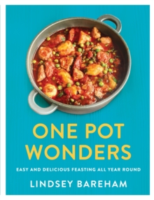 One Pot Wonders : Easy and delicious feasting without the hassle