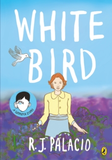 White Bird : A graphic novel from the world of WONDER  soon to be a major film