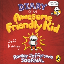 Diary of an Awesome Friendly Kid : Rowley Jefferson's Journal